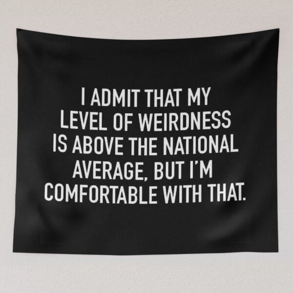 Item preview, My level of weirdness motto designed and sold by Creativeart1974.