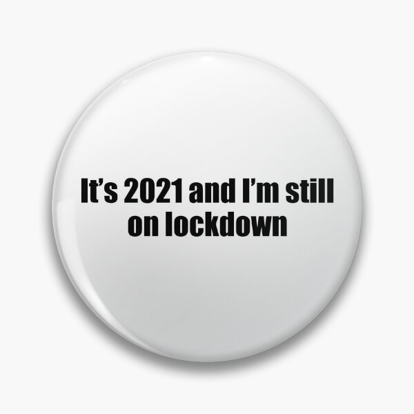 Item preview, It's 2021 and I'm still on lockdown - Quarantine designed and sold by lolalistic.