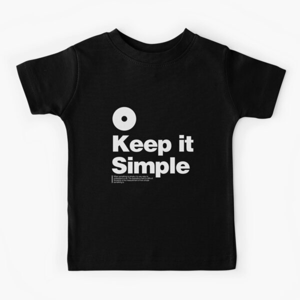 Keep it Simple Kids T-Shirt