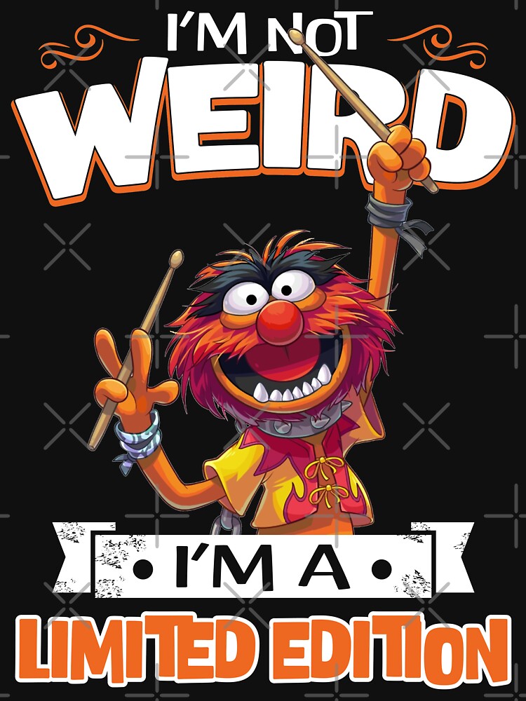 Disover Muppet Animal Drumer I'm Not Weird I'm A Limited
