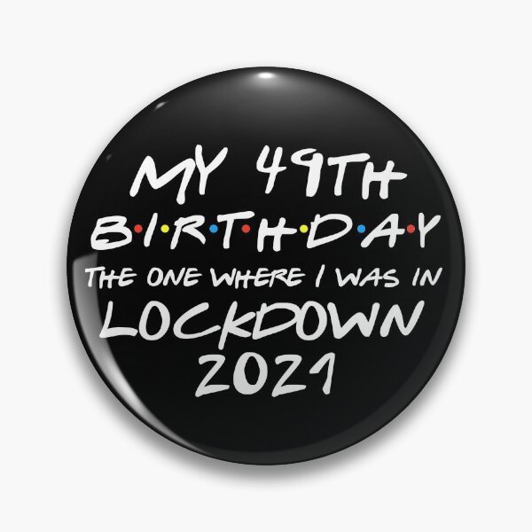 Item preview, My 49th Birthday - 2021 The One Where I was in lockdown designed and sold by REApparelCo.