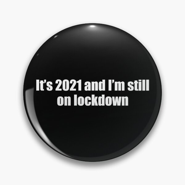 Item preview, It's 2021 and I'm still on lockdown - Quarantine designed and sold by lolalistic.