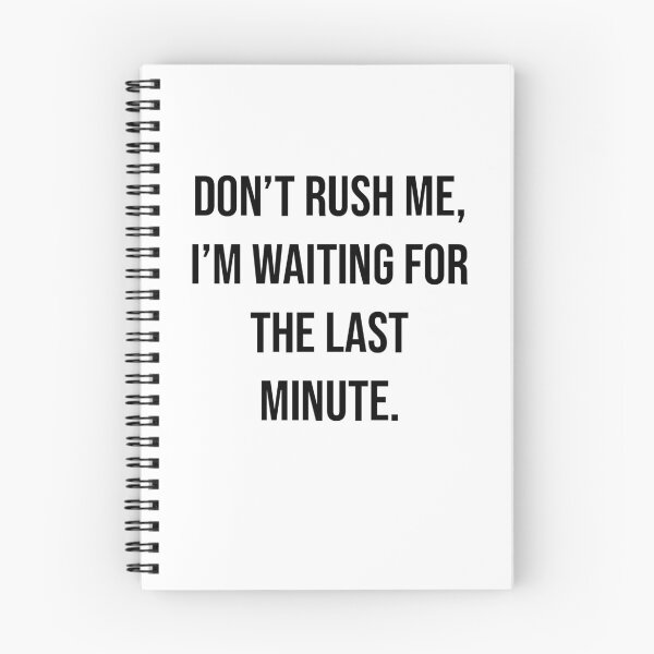 Item preview, Mens Funny Shirt - Dont Rush Me - Funny Mens Shirts - Procrastinator Shirt - whiteTshirt - present for Him - Funny Idea for Boyfriend designed and sold by NewDayDesigns.