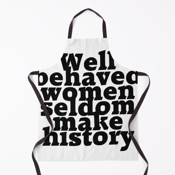 Item preview, Well behaved women seldom make history designed and sold by afternoontees.