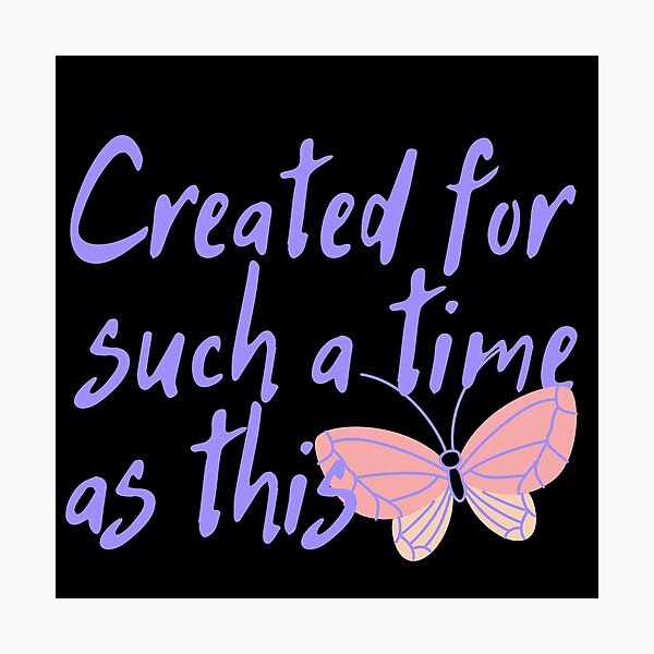 Item preview, Created For Such A Time As This Butterfly Design designed and sold by SweetAndSpice.