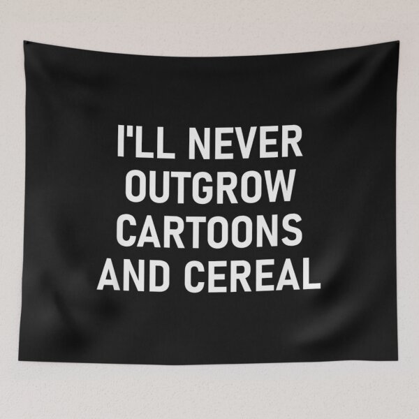 Item preview, Ill Never Outgrow Cartoons And Cereal Funny Sarcastic designed and sold by ALISONABBOTTAU.