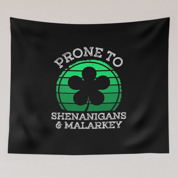 Item preview, Prone To Shenanigans And Malarkey - St. Patrick's Day designed and sold by ohmier.