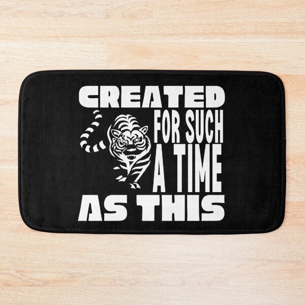Item preview, Created For Such A Time As This Tiger White Design designed and sold by SweetAndSpice.
