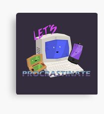 Let's Procrastinate! Canvas Print