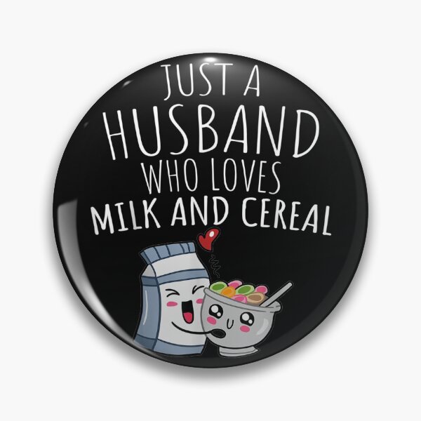 Item preview, JUST A HUSBAND WHO LOVES MILK AND CEREAL designed and sold by ALISONABBOTTAU.