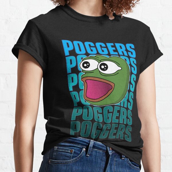 Poggers Poggers Poggers Poggers Poggers Poggers T-Shirts | Redbubble