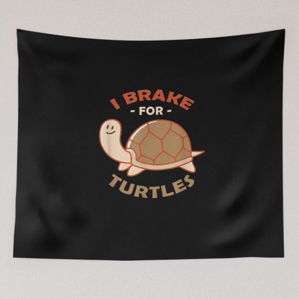 Item preview, I Brake For Turtles 7 designed and sold by V28LBFF8.