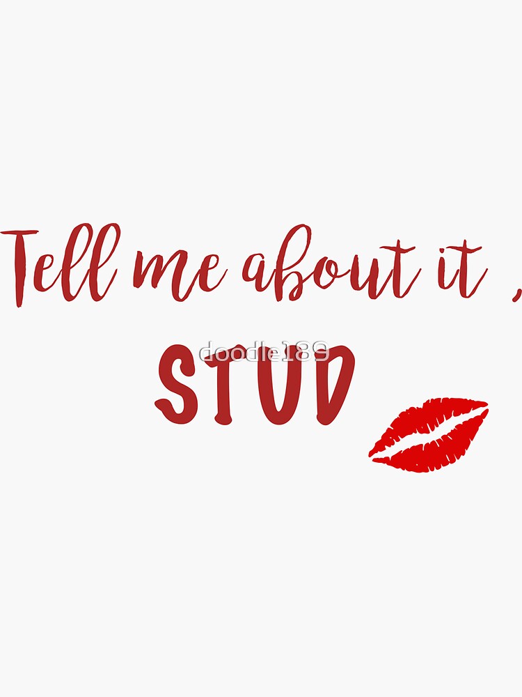 "Grease Tell me about it, Stud" Sticker for Sale by doodle189 Redbubble