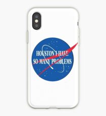 "houston i have so many problems" iPhone Case