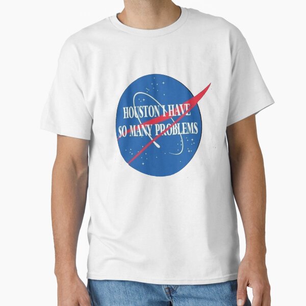 Item preview, "houston i have so many problems" designed and sold by shannonfraney.