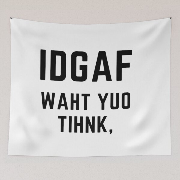 Item preview, Get your act together "IDGAF WHAT YOU THINK" (TYPO) sarcastic quote sticker [P-Q 167][853]  designed and sold by HIPNOTIZAR  CRAFTS.