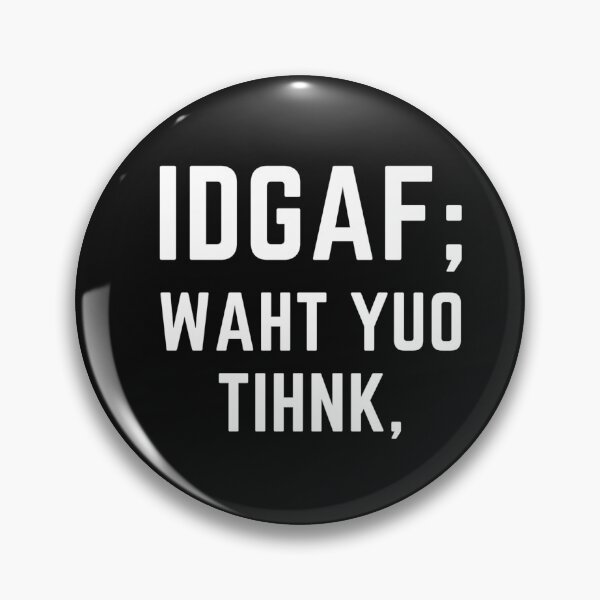 Item preview, Get your act together "IDGAF WHAT YOU THINK" (TYPO) sarcastic quote sticker [P-Q 167B][854]  designed and sold by HIPNOTIZAR  CRAFTS.