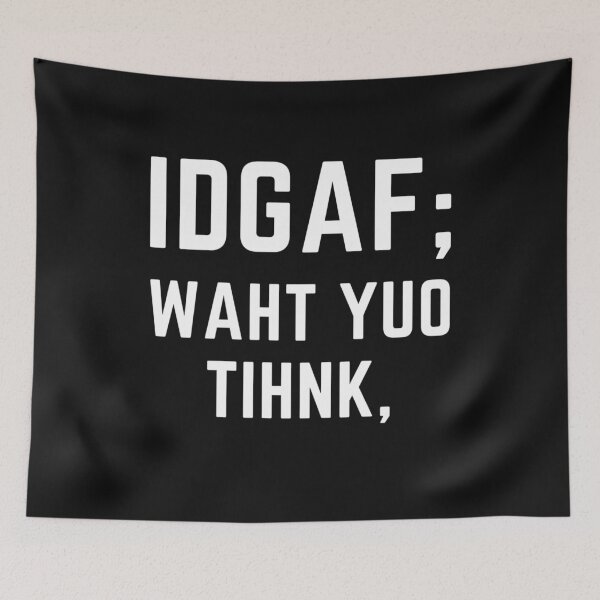 Item preview, Get your act together "IDGAF WHAT YOU THINK" (TYPO) sarcastic quote sticker [P-Q 167B][854]  designed and sold by HIPNOTIZAR  CRAFTS.