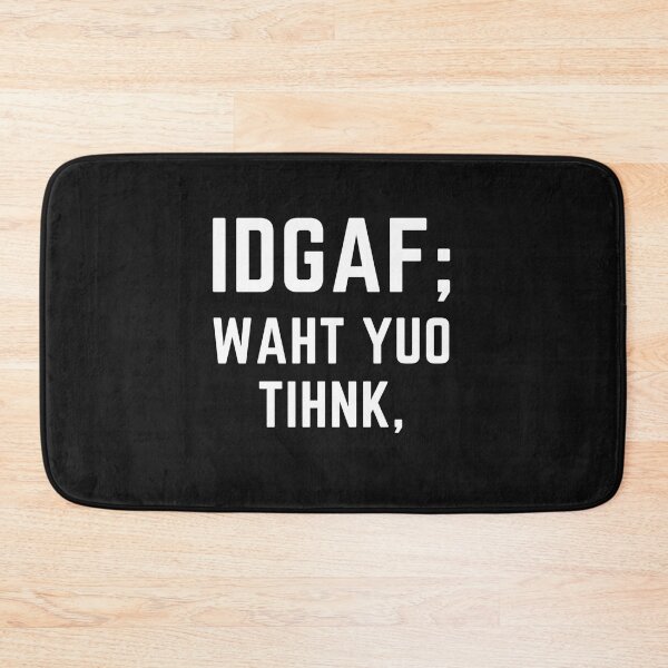 Item preview, Get your act together "IDGAF WHAT YOU THINK" (TYPO) sarcastic quote sticker [P-Q 167B][854]  designed and sold by HIPNOTIZAR  CRAFTS.