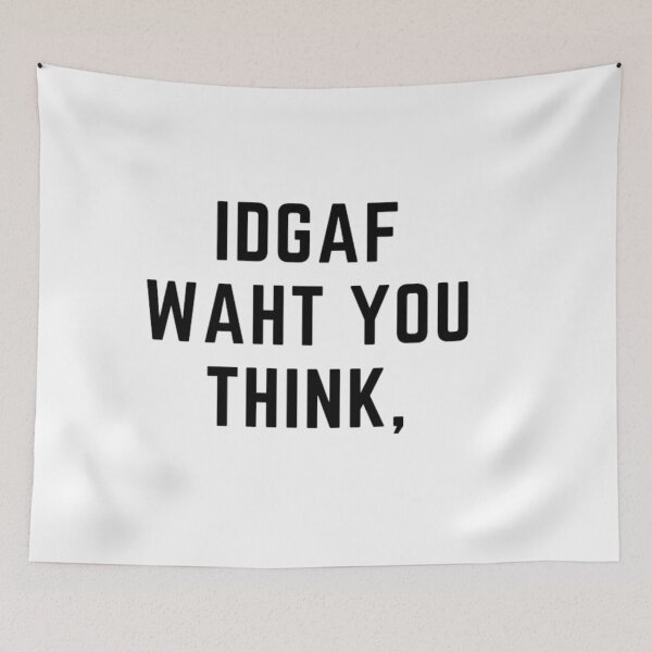 Item preview, Get your act together "IDGAF WHAT YOU THINK" (TYPO) sarcastic quote sticker [P-Q 168][855]  designed and sold by HIPNOTIZAR  CRAFTS.