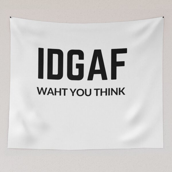 Item preview, Get your act together "IDGAF WHAT YOU THINK" (TYPO) sarcastic quote sticker [P-Q 169][857]  designed and sold by HIPNOTIZAR  CRAFTS.