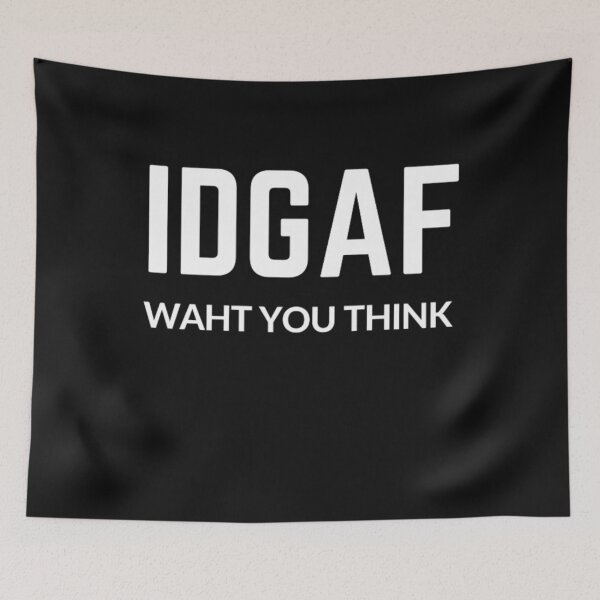 Item preview, Get your act together "IDGAF WHAT YOU THINK" (TYPO) sarcastic quote sticker [P-Q 169B][858]  designed and sold by HIPNOTIZAR  CRAFTS.