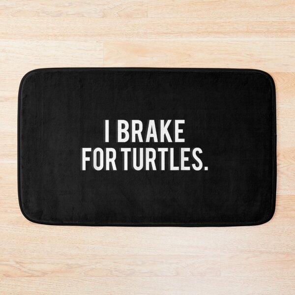 Item preview, I Brake For Turtles 11 designed and sold by V28LBFF8.