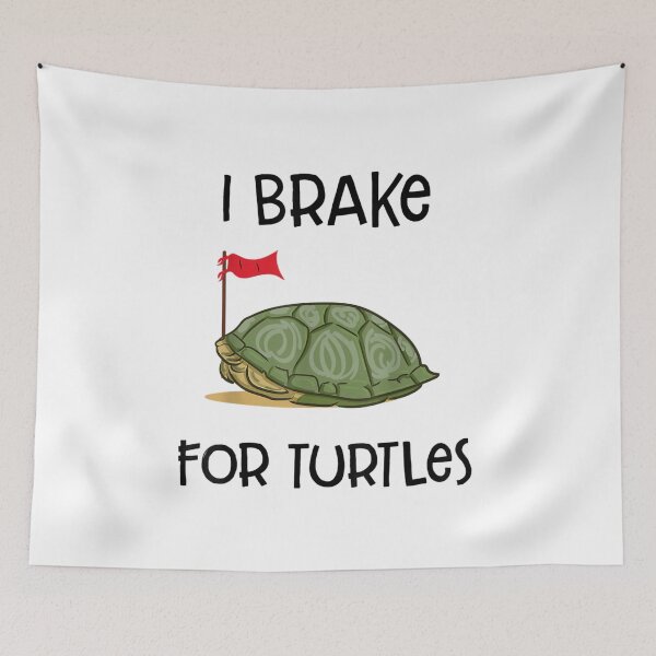 Item preview, I Brake For Turtles 12 designed and sold by V28LBFF8.
