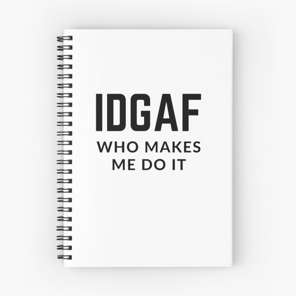 Item preview, Get your act together "IDGAF WHO MAKES ME DO IT"  sarcastic quote sticker [P-Q 170][859]  designed and sold by HIPNOTIZAR  CRAFTS.