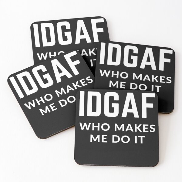 Item preview, Get your act together "IDGAF WHO MAKES ME DO IT"  sarcastic quote sticker [P-Q 170B][860]  designed and sold by HIPNOTIZAR  CRAFTS.