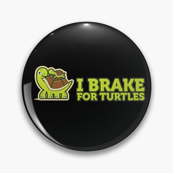 Item preview, I Brake For Turtles 14 designed and sold by V28LBFF8.