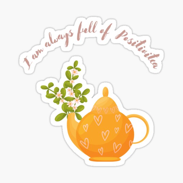 I’m always full of positivitea Sticker
