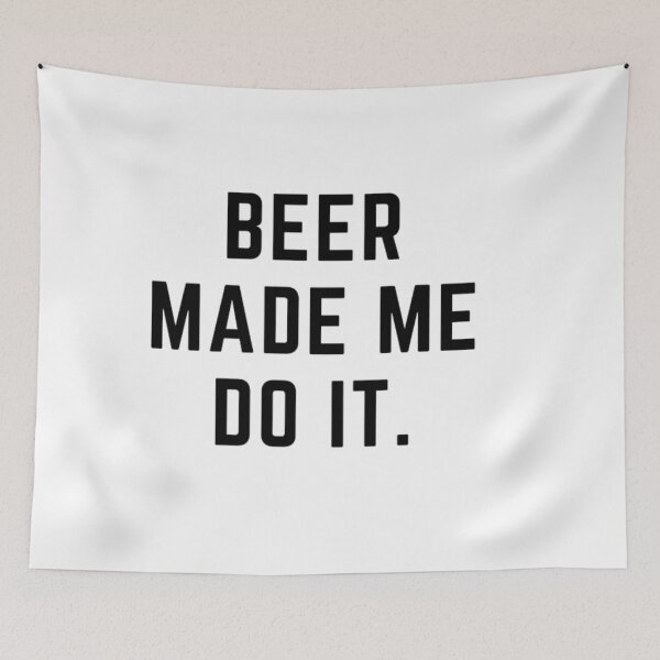 Item preview, The breweries are calling "BEER MADE ME DO IT" sarcastic quote STICKER [P-Q 173][865] designed and sold by HIPNOTIZAR  CRAFTS.