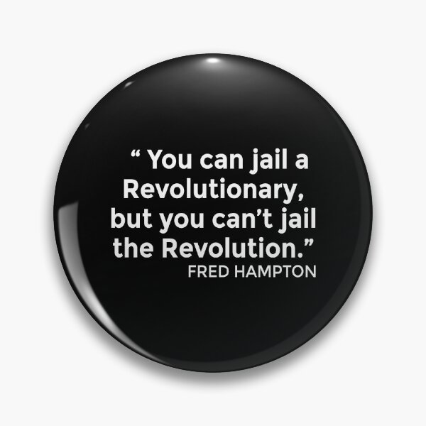 Item preview, you can jail a revolutionary but you can't jail the revolution, revolution quotes, fred hampton quotes, black history, black history month, black history quotes, personalized gifts designed and sold by T-DESIGNEDZ.