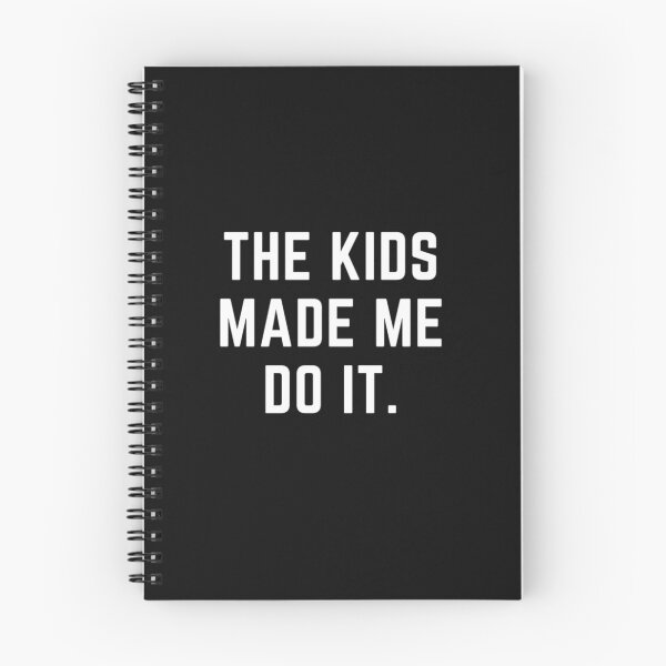 Item preview, get your act together "KIDS MADE ME DO IT" sarcastic quote  t shirt [P-Q 175B][870]  designed and sold by HIPNOTIZAR  CRAFTS.