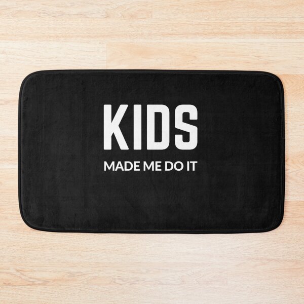 Item preview, get your act together "KIDS MADE ME DO IT" sarcastic quote  t shirt [P-Q 176B][872]  designed and sold by HIPNOTIZAR  CRAFTS.