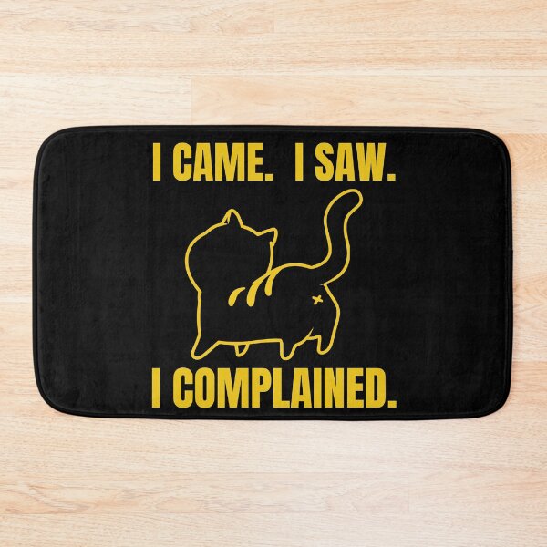 Item preview, I came. I saw. I complained designed and sold by Melin-aRT.