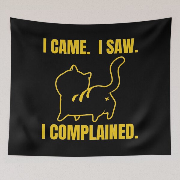 Item preview, I came. I saw. I complained designed and sold by Melin-aRT.