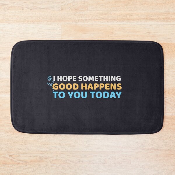Item preview, I hope something good happens to you today designed and sold by Mqyou.