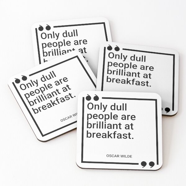 Item preview, Oscar Wilde - Only dull people are brilliant at breakfast. designed and sold by SocraticQuotes.