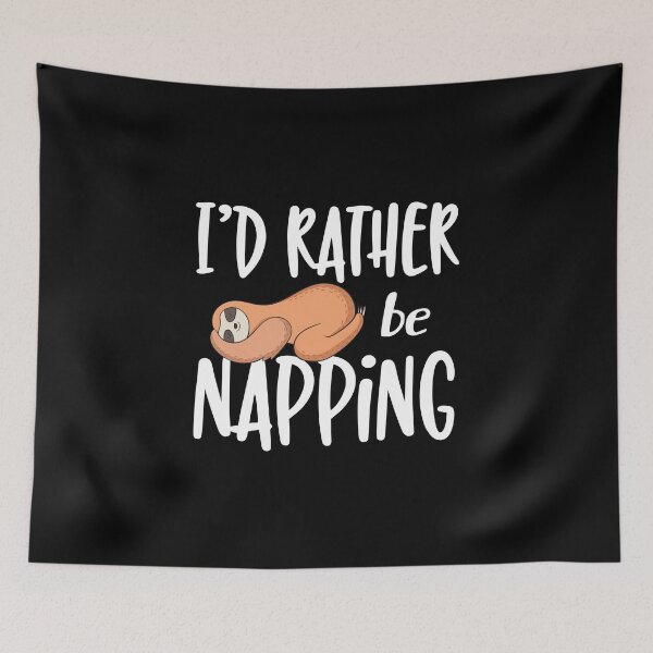 Item preview, Funny Nap Sloth Rather Be Napping / Love Sleep Graphic Quote design designed and sold by CreatedByHeidi.