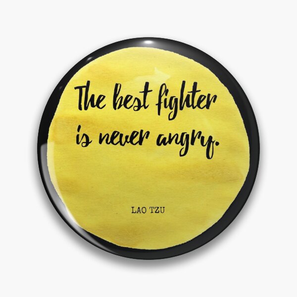 Item preview, Lao Tzu - The best fighter is never angry. designed and sold by SocraticQuotes.