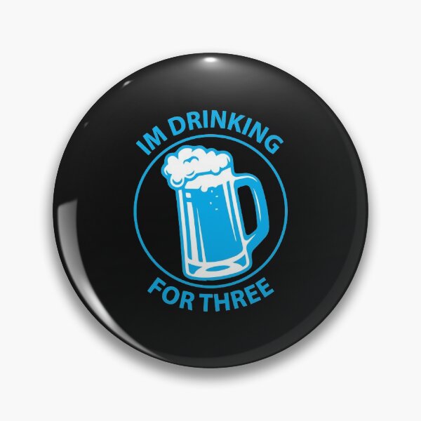 Item preview, I'm drinking for three designed and sold by GOTOCREATE.