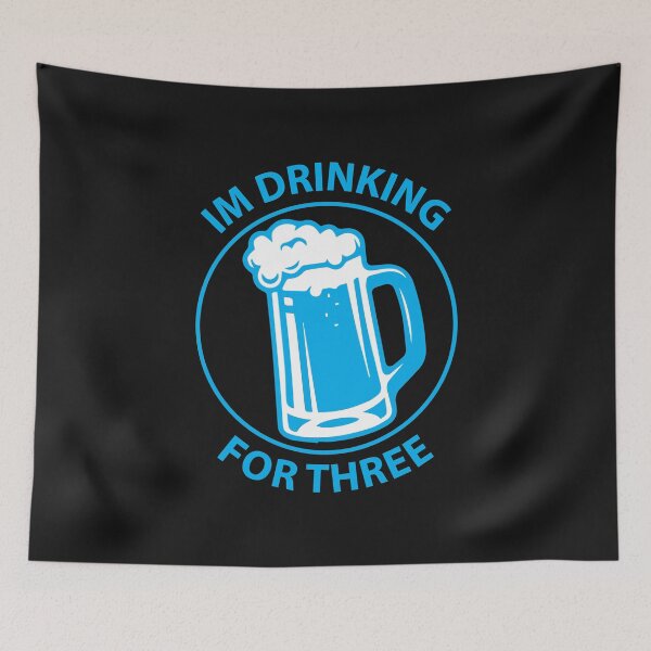 Item preview, I'm drinking for three designed and sold by GOTOCREATE.