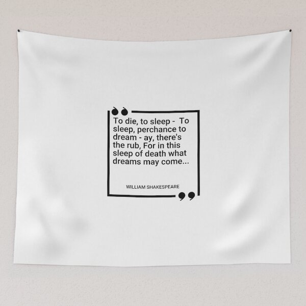 Item preview, William Shakespeare - To die, to sleep - To sleep, perchance to dream - ay, there's the rub, For in this sleep of death what dreams may come... designed and sold by SocraticQuotes.