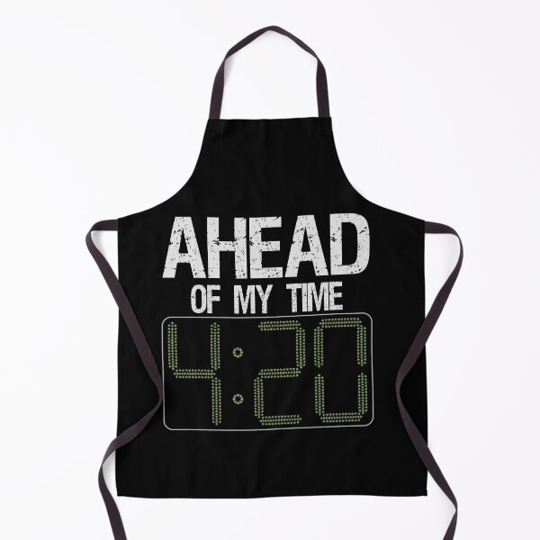 Item preview, Ahead of My Time 4:20 Marijuana 420 Weed designed and sold by JJDzignsShop.