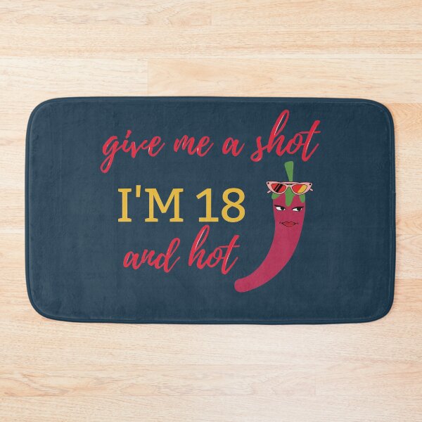 Item preview, Give me a shot I'm 18 and hot designed and sold by dacdibac.