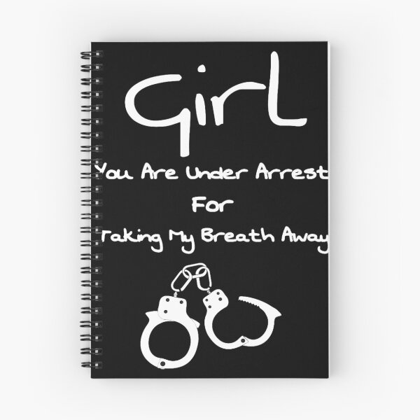 Item preview, Girl You Are Under Arrest For Taking My Breath Away designed and sold by BRANTCORPORA.