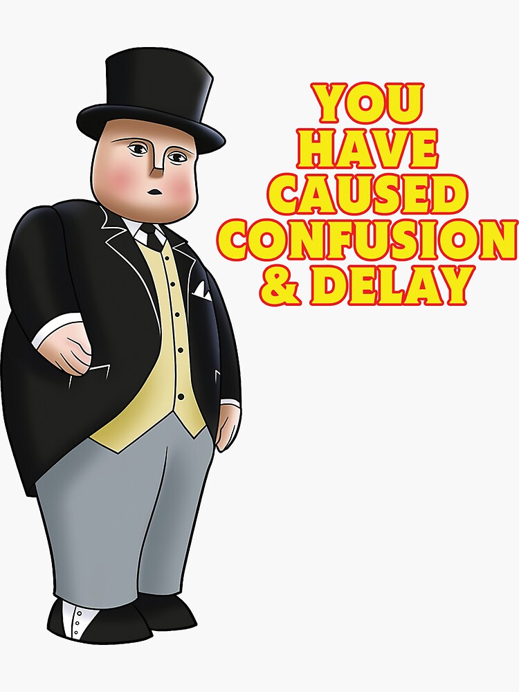 you-have-caused-confusion-and-delay-sticker-for-sale-by-trendshop89