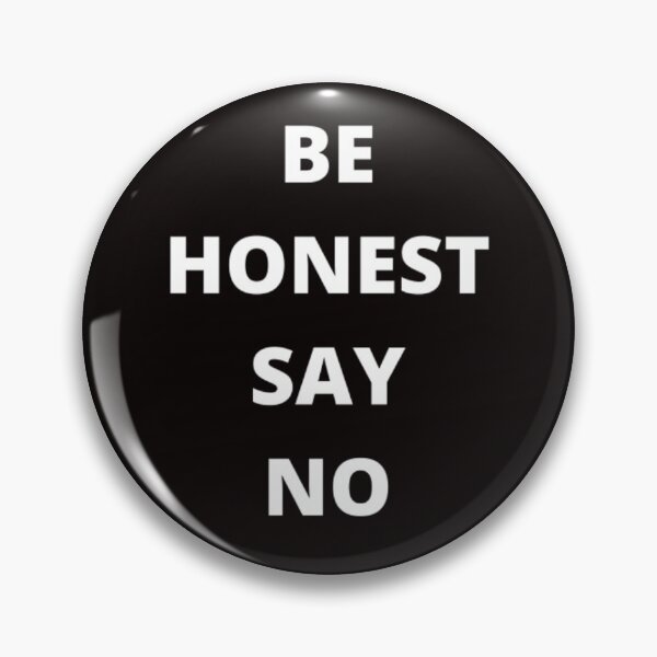 Item preview, BE HONEST SAY NO designed and sold by Sloganifi.